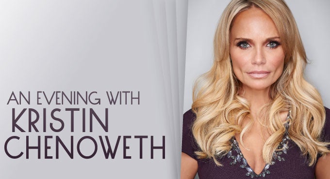 AN EVENING WITH KRISTIN CHENOWETH