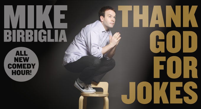 Mike Birbiglia: THANK GOD FOR JOKES